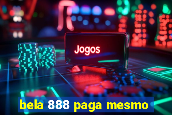 bela 888 paga mesmo